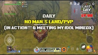 DAILY PVP EP 98 (IN ACTION!!! & MEETING MY IDOL MineDX) - Last Day On Earth: Survival