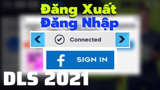 Hướng Dẫn Đăng Nhập Đăng Xuất Dream League Soccer 2021