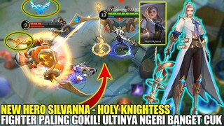 NEW HERO SILVANNA - SUMPAH FIGHTER PALING OP YANG PERNAH ADA! SEMUA SKILLNYA NGERI BANGET!