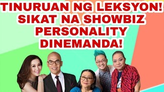 TINURUAN NG LEKSYON! SIKAT NA SHOWBIZ PEROSNALITY DINEMANDA!