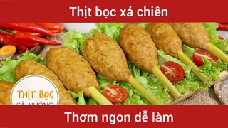 Làm thịt bọc xả chiên thơm ngon  #nauan