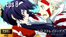 EP 8 - Bungou Stray Dogs [SUB INDO]