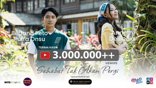 BETRAND PETO PUTRA ONSU & ANNETH DELLIECIA - SAHABAT TAK AKAN PERGI ( Official Music Video )