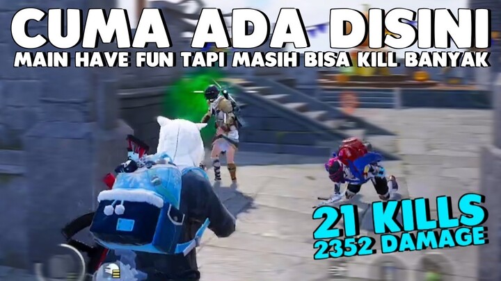 CUMA DISINI MAIN HAVE FUN MASIH BISA DAPAT 21 KILLS! - PUBG Mobile