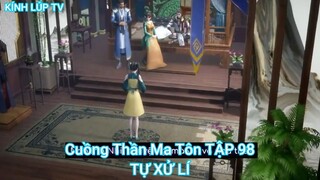 Cuồng Thần Ma Tôn TẬP 98-TỰ XỬ LÍ