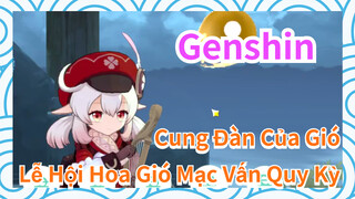 [Genshin, Lễ Hội Hoa Gió, Cung Đàn Của Gió]   "Mạc Vấn Quy Kỳ"