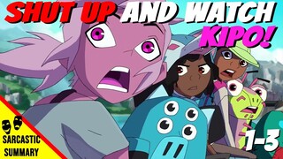 Sarcastic Summary Kipo Season 1 Episodes 1-3