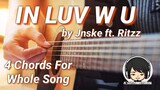 In Luv w u - Jnske ft Ritzz Guitar Chords (4 Chords for Whole Song)(Plucking Tutorial)