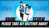 PLEASE TAKE MY BROTHER AWAY! 『ANIME REVIEW』