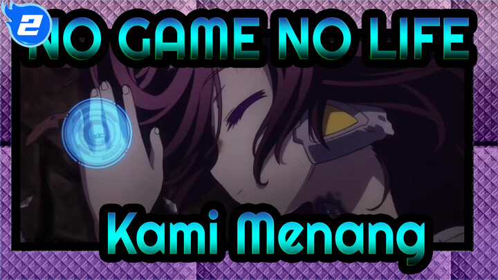 NO GAME NO LIFE|Apakah ini Seri? Tidak! Ini Kemenangan Bagi Kami_2