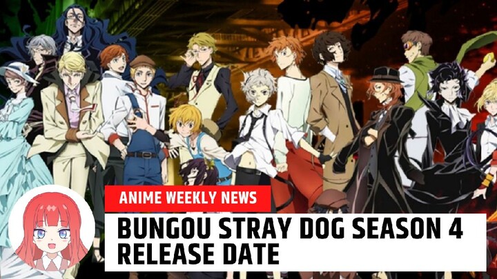 SEASON 4 NG BUNGOU STRAY DOGS AT MAY RELEASE DATE NA! • Anime Weekly News •