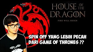 Bahas Spin Off GoT - House of The Dragon (Aegon Conquest, Targaryen Civil War)