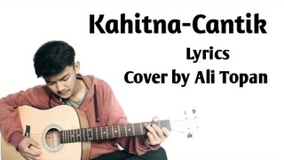 Kahitna-Cantik Cover by Ali Topan Lyrics