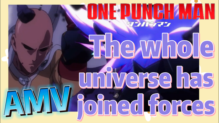 [One-Punch Man]  AMV | The whole universe has joined forces