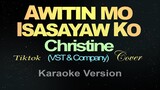 AWITIN MO, ISASAYAW KO - Christine Cover (Karaoke) Tiktok