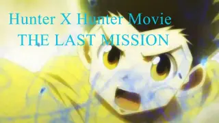 HUNTER X HUNTER Movie: The Last Mission [Tagalog Dubbed)]