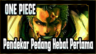 ONE PIECE | Zoro: Akulah Pendekar Pedang Hebat Pertama di Dunia