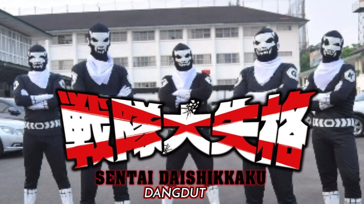 SENTAI DAISHIKAKU (dangdut koplo)