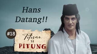 Hans Datang | Titisan Si Pitung Part 18