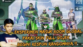 EKSPERIMEN MASUK ROOM GLOBAL PAKAI SKIN FULL GOJEK , BEGINI RESPON RANDOMNYA !! - PUBG MOBILE