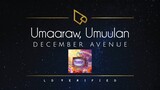 December Avenue | Umaaraw, Umuulan (Lyric Video)