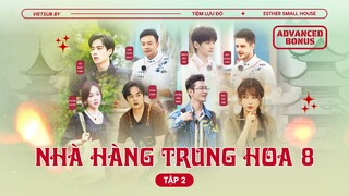 VIETSUB FULL┆EP2 BONUS ❦ Nhà Hàng Trung Hoa Mùa 8