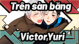 [Trên sàn băng] Perfect Beat-hòa âm| Victor&Yuri!!! Fluff awsl