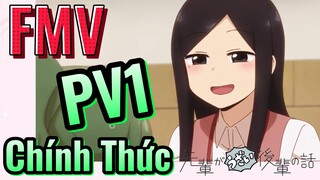 [Senpai Đáng Ghét Của Tôi] FMV | PV1 Chính Thức