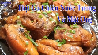 Cách làm món THỊT GÀ CHIÊN NƯỚC TƯƠNG VÀ MẬT ONG thơm ngon hấp dẫn #Monanngon #Mongangon