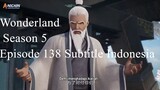 Wonderland Season 5 Episode 138 Subtitle Indonesia