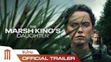 The Marsh King’s Daughter - Official Trailer [ซับไทย]