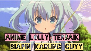 Siapin Karung Cuyy !! inilah Anime LOLLY terbaik yang harus kalian coba tonton