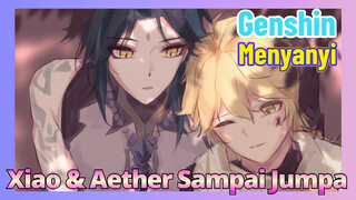 [Genshin, Menyanyi] Xiao & Aether, "Sampai Jumpa"