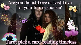 Are you the 1st love or Last love🍑🍇🍒 of your future spouse?🥰😍😘Tarot🌛⭐️🌜🧿🔮