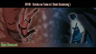 {AMV} Naruto Shippuden | JKT48 - Demi Seseorang (Dareka no Tameni)