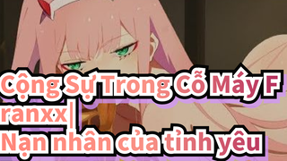 Cộng Sự Trong Cỗ Máy Franxx|【AMV】Nạn nhân của tỉnh yêu