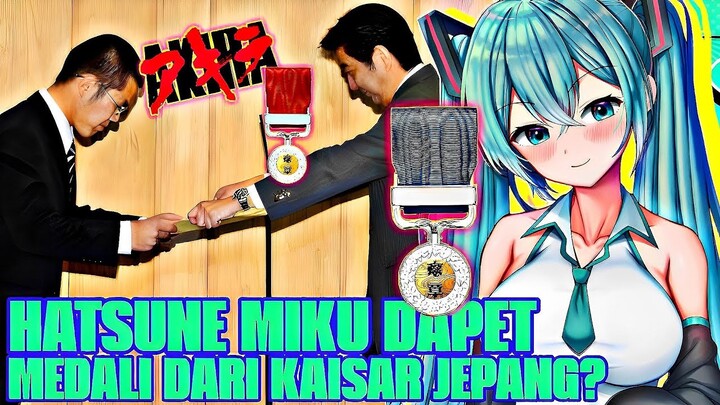 Author Anime Akira & Hatsune Miku Dapet Medali dari Kaisar !