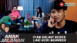 IYAN GALAU! BEBEB LAGI HOBI NGAMBEK - ANAK JALANAN