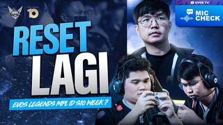 Reset, Tegakkan Bahu Legends! | Mic Check MPL ID S10 WEEK 7 | EVOS LEGENDS