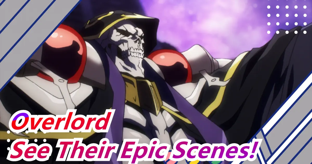 Overlord/Edit] Come on, Let's See Their Epic Scenes! - Bilibili