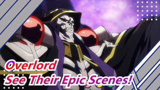 [Overlord/Edit] Come on, Let's See Their Epic Scenes!