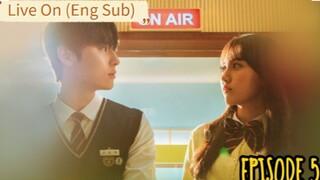 SEASON 1- EP. 5| Live On (2020) Eng Sub