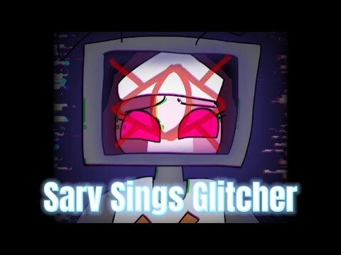 Sarvente sings Glitcher (FNF Cover)