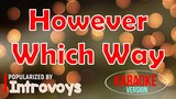 However Which Way - Introvoys | Karaoke Version 🎼