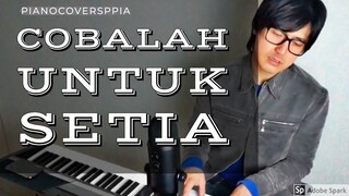 【ピアノカバー】 Cobalah Untuk Setia- Krisdayanti-PianoArr.Trician-PianoCoversPPIA