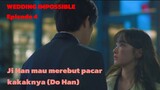 Ji Han ingin merebut pacar kakaknya - Alur cerita film Wedding Impossible Episode 4