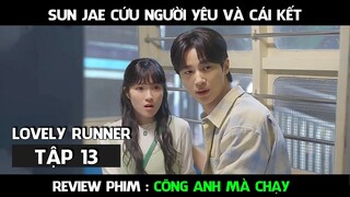 Review Phim, Cõng Anh Mà Chạy Full ( Tập 13 ) Sun Jae tìm cách cứu người yêu