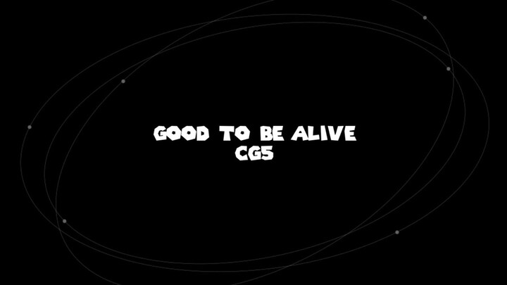 CG5 - Good To Be Alive (Among Us Song) | Lyrics