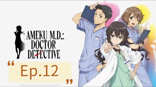 Ameku M.D. Doctor Detective (Episode 12) Eng sub