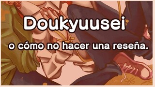 Doukyuusei - Reseña que nadie pidió °A°